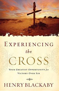 portada Experiencing the Cross: Your Greatest Opportunity for Victory Over sin 