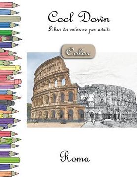 portada Cool Down [Color] - Libro Da Colorare Per Adulti: Roma (en Italiano)