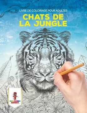 portada Chats de la Jungle: Livre de Coloriage Pour Adultes 