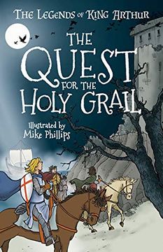 portada The Legends of King Arthur: The Quest for the Holy Grail (The Legends of King Arthur: Merlin, Magic and Dragons (us Edition)) (en Inglés)