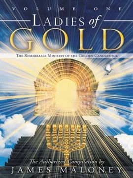 portada Volume one Ladies of Gold: The Remarkable Ministry of the Golden Candlestick: Volume 1 (en Inglés)