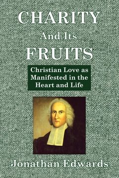 portada Charity And Its Fruits: Christian Love as Manifested in the Heart and Life (in English)