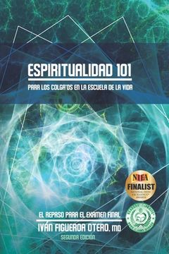 portada Espiritualidad 101: Para los colga'os en la Escuela de la Vida - Segunda edición: El repaso para el examen final