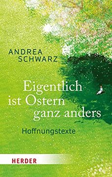 portada Eigentlich ist Ostern Ganz Anders: Hoffnungstexte (Herder Spektrum) (in German)