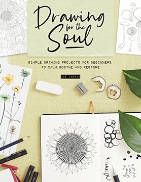 portada Drawing for the Soul: Simple Drawing Projects for Beginners, to Calm, Soothe and Restore (en Inglés)
