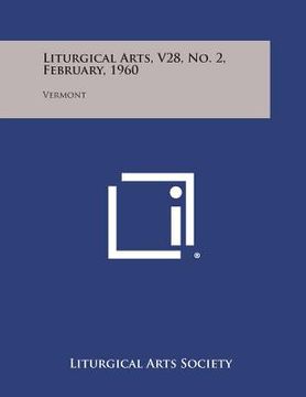 portada Liturgical Arts, V28, No. 2, February, 1960: Vermont (en Inglés)