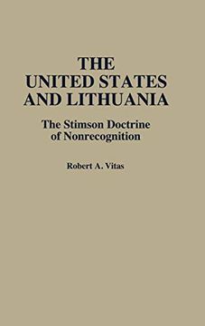 portada The United States and Lithuania: The Stimson Doctrine of Nonrecognition (en Inglés)