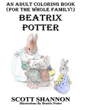 portada An Adult Coloring Book (For The Whole Family!) Beatrix Potter (en Inglés)