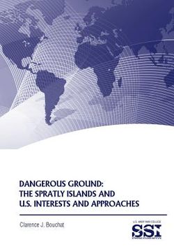 portada Dangerous Ground: The Spratly Islands and U.S. Interests and Approaches (en Inglés)