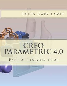 portada Creo Parametric 4.0: Part 2- Lessons 13-22 (en Inglés)