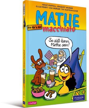 portada Mathe Macchiato: Cartoonkurs Mathematik für Schüler und Studenten (Pearson Studium - Scientific Tools) (en Alemán)
