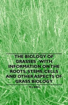 portada the biology of grasses - with information on the roots, stems, cells and other aspects of grass biology (en Inglés)