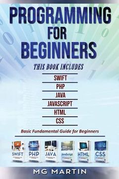 portada Programming for Beginners: 6 Books in 1 - Swift+Php+Java+Javascript+Html+Css: Basic Fundamental Guide for Beginners (in English)