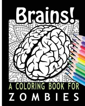 portada Brains! A Coloring Book for Zombies (in English)