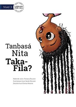 portada Why is Nita Upside Down? - Tanbasá Nita Taka-Fila? (en Tetum)