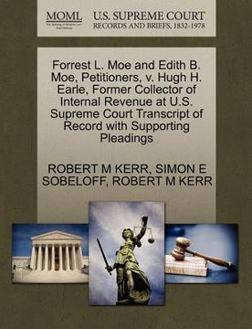 portada forrest l. moe and edith b. moe, petitioners, v. hugh h. earle, former collector of internal revenue at u.s. supreme court transcript of record with s