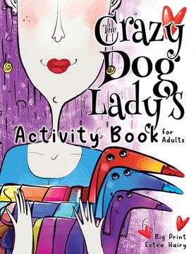 portada The Crazy Dog Lady's Activity Book for Adults (en Inglés)