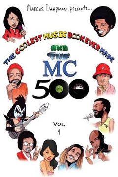 portada The Coolest Music Book Ever Made aka The MC 500 Vol. 1: Celebrating 40 Years of Sounds, Life, and Culture Through an All-Star Team of Songs (in English)