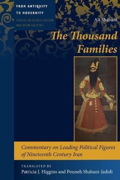 portada The Thousand Families: Commentary on Leading Political Figures of Nineteenth Century Iran (From Antiquity to Modernity) (en Inglés)