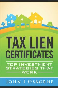 portada Tax Liens Certificates: Top Investment Strategies That Work (in English)
