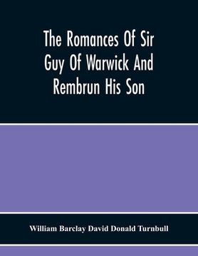 portada The Romances Of Sir Guy Of Warwick And Rembrun His Son (in English)