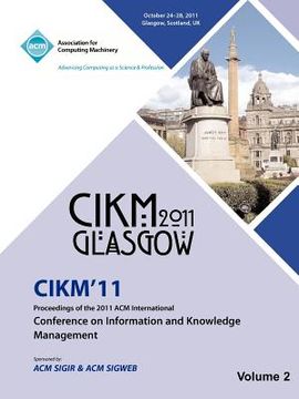 portada cikm 11 proceedings of the 2011 acm international conference on information and knowledge management vol 2 (en Inglés)