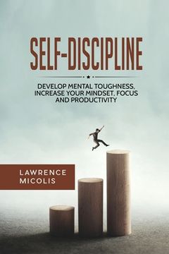 portada Self-Discipline: Develop Mental Toughness, Increase Your Mindset, Focus and Productivity (en Inglés)