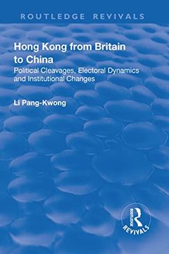portada Hong Kong from Britain to China: Political Cleavages, Electoral Dynamics and Institutional Changes (en Inglés)