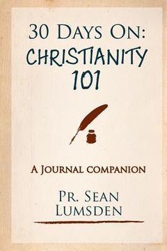portada 30 Days On: Christianity 101: 1 month to knowing the basics (in English)