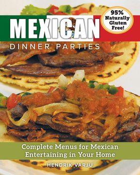 portada Mexican Dinner Parties: Complete Menus for Mexican Entertaining in Your Home 