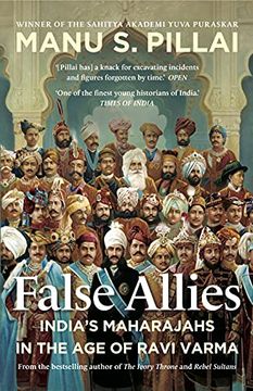 portada False Allies: India's Maharajahs in the age of Ravi Varma