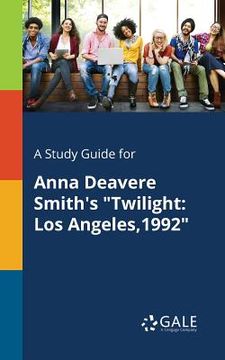 portada A Study Guide for Anna Deavere Smith's "Twilight: Los Angeles,1992" (in English)
