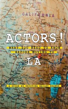 portada Actors! What You Need to Know Before Moving to LA (in English)