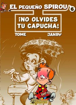portada El Pequeno Spirou 6 no Olvides tu Capucha! (in Spanish)