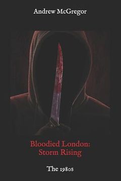 portada Bloodied London: Storm Rising: The 1980s (en Inglés)