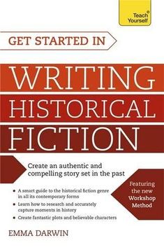 portada Get Started in Writing Historical Fiction (Teach Yourself)
