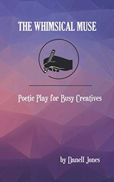 portada The Whimsical Muse: Poetic Play for Busy Creatives (en Inglés)