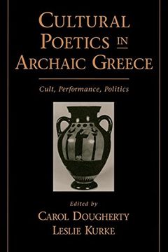 portada Cultural Poetics in Archaic Greece: Cult, Performance, Politics (en Inglés)
