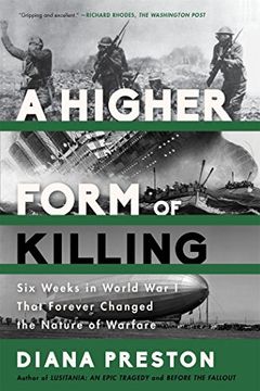 portada A Higher Form of Killing: Six Weeks in World war i That Forever Changed the Nature of Warfare (en Inglés)