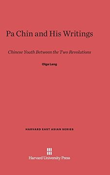 portada Pa Chin and his Writings (Harvard East Asian) (en Inglés)