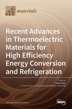 portada Recent Advances in Thermoelectric Materials for High Efficiency Energy Conversion and Refrigeration (en Inglés)