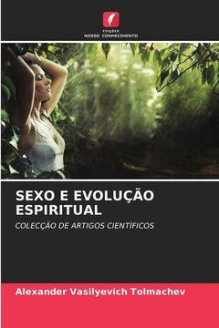 portada Sexo e Evolução Espiritual: Colecção de Artigos Científicos (en Portugués)