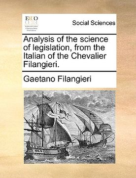 portada analysis of the science of legislation, from the italian of the chevalier filangieri. (en Inglés)