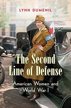 portada The Second Line of Defense: American Women and World war i (en Inglés)