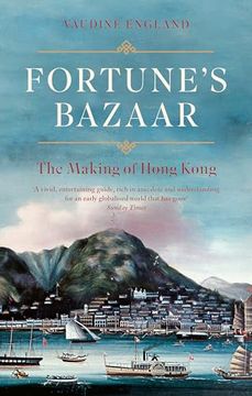 portada Fortune's Bazaar: The Making of Hong Kong (en Inglés)