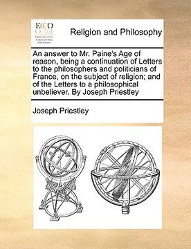 portada an answer to mr. paine's age of reason, being a continuation of letters to the philosophers and politicians of france, on the subject of religion; an (in English)