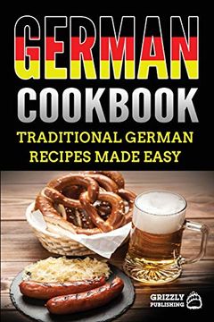 portada German Cookbook: Delicious German Recipes Made Easy (in English)