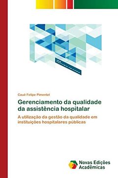 portada Gerenciamento da Qualidade da Assistência Hospitalar: A Utilização da Gestão da Qualidade em Instituições Hospitalares Públicas