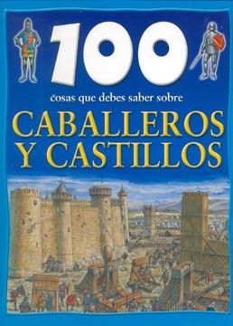 portada 100 Cosas que Debes Saber Sobre Caballeros y Castillos (in Spanish)