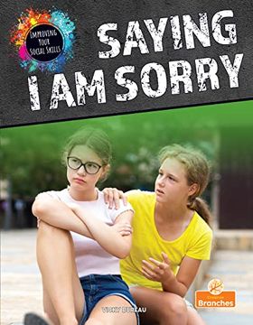 portada Saying i am Sorry (Improving Your Social Skills) (en Inglés)